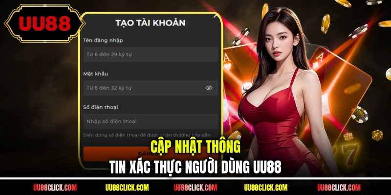 Cập nhật thông tin xác thực người dùng UU88
