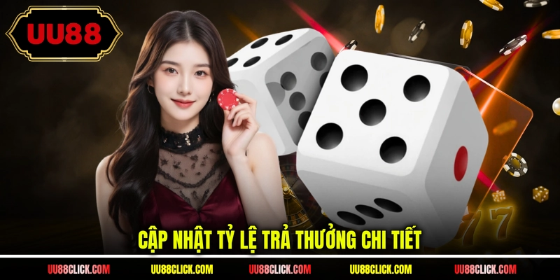 Cập nhật tỷ lệ trả thưởng chi tiết