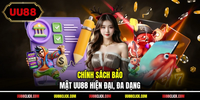 Chính sách bảo mật UU88 hiện đại, đa dạng