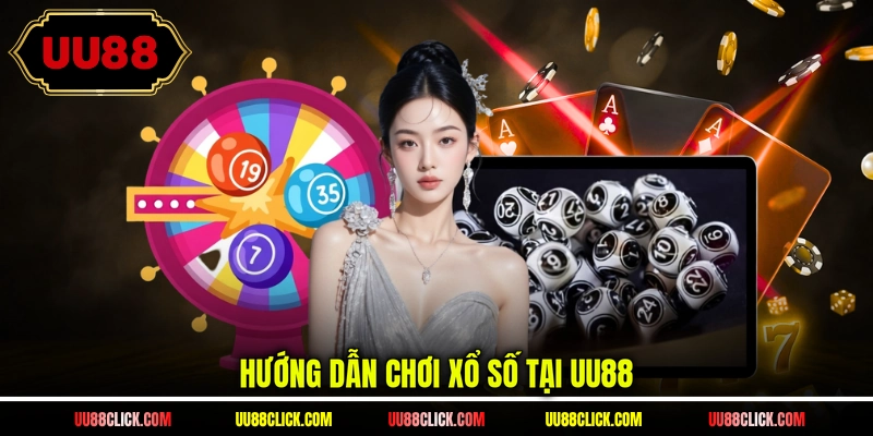 Hướng dẫn chơi xổ số tại UU88
