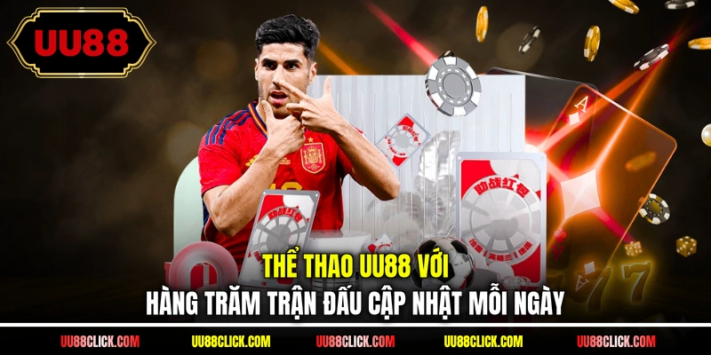 Thể thao UU88 với hàng trăm trận đấu cập nhật mỗi ngày