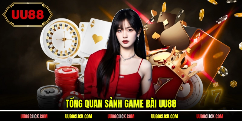 Tổng quan sảnh game bài UU88
