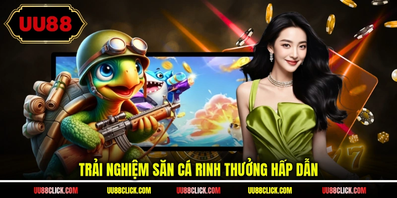 Trải nghiệm săn cá rinh thưởng hấp dẫn